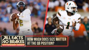 Does size matter at the QB position? | All Facts No Brakes