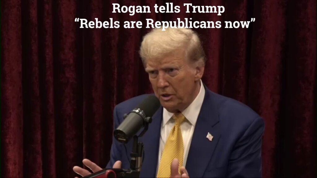 Rogan tells Trump ‘the rebels are Republicans' now