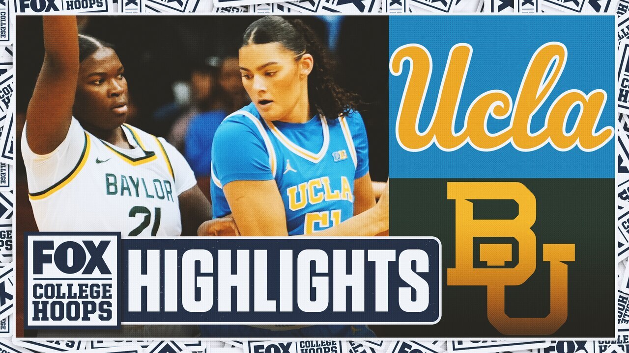 No. 1 UCLA Bruins vs. No. 25 Baylor Bears Highlights | FOX College Hoops