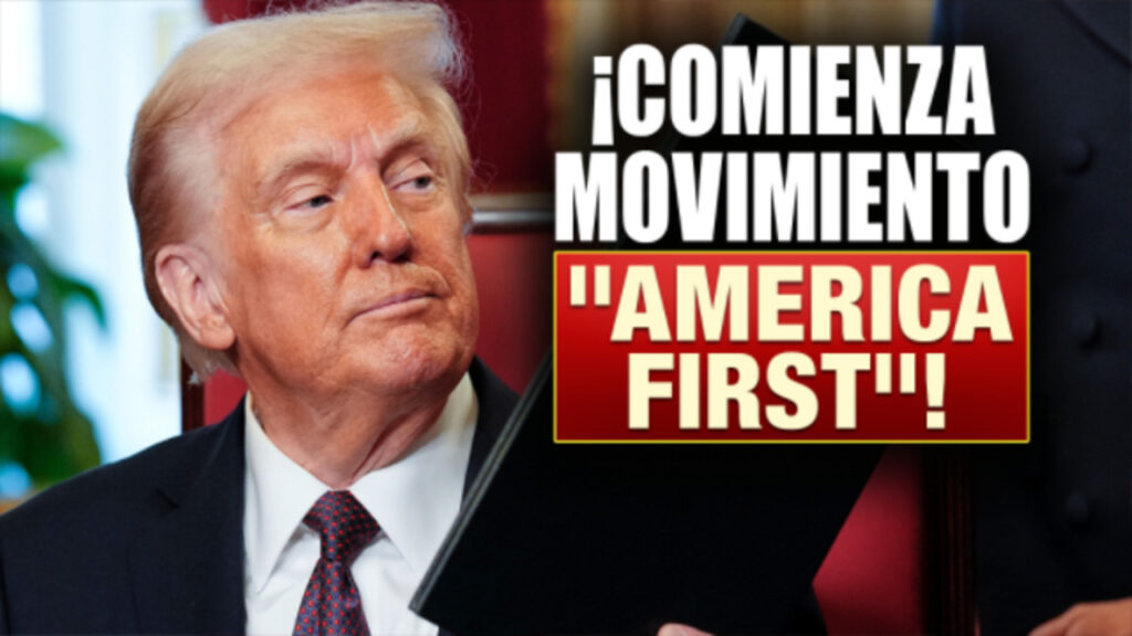 ¡Comienza movimiento “America First”!