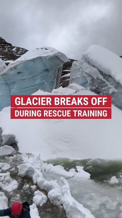 Glacier breaks off during rescue training