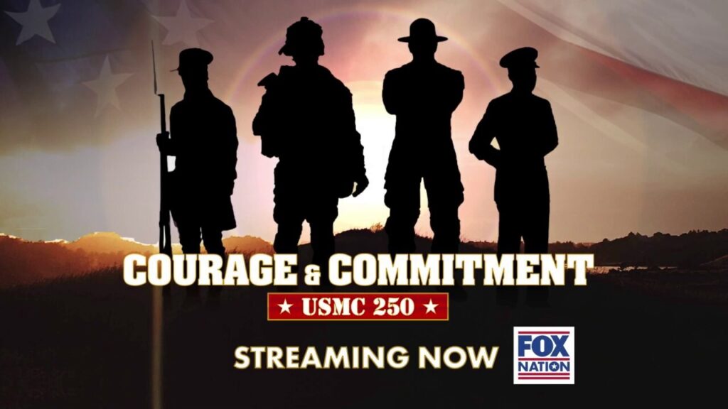 'Courage & Commitment': Fox Nation chronicles the United States Marine Corps from birth to battle
