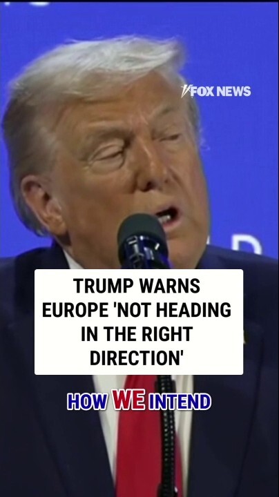 Trump warns Europe is ‘not heading in the right direction’